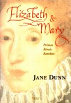 Elizabeth & Mary - Jane Dunn